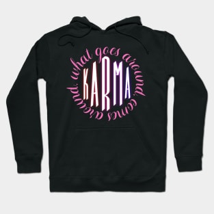 What goes around comes around - Karma Hoodie